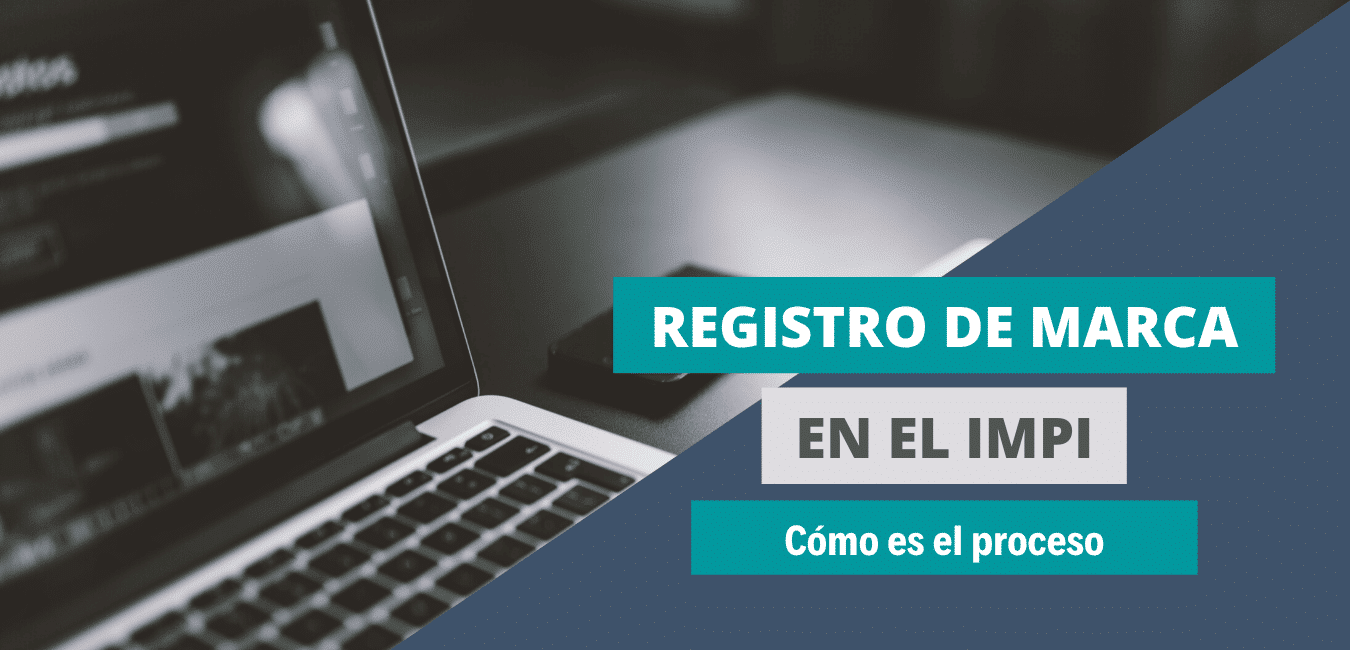 Registro De Marca En El Impi Cómo Es El Proceso 2353